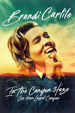 Watch Brandi Carlile: In the Canyon Haze – Live from Laurel Canyon free movies