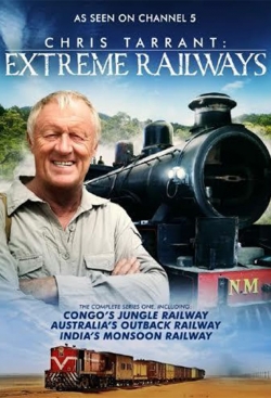 Watch Chris Tarrant: Extreme Railways free movies