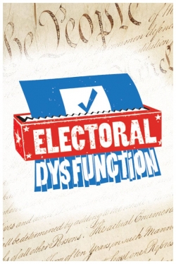 Watch Electoral Dysfunction free movies