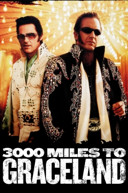 Watch 3000 Miles to Graceland free movies