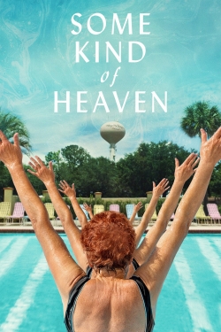 Watch Some Kind of Heaven free movies