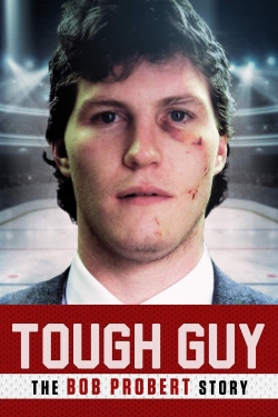 Watch Tough Guy: The Bob Probert Story free movies