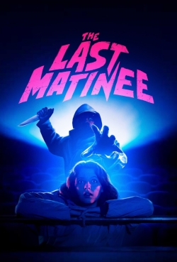 Watch The Last Matinee free movies