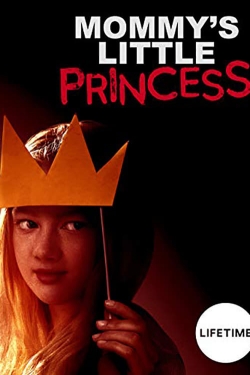 Watch Mommy's Little Princess free movies