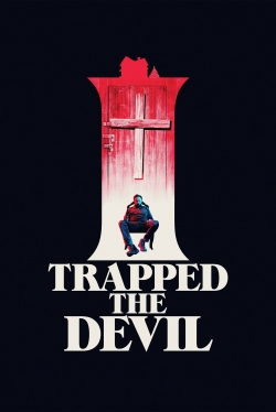 Watch I Trapped the Devil free movies