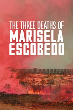 Watch The Three Deaths of Marisela Escobedo free movies