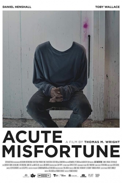 Watch Acute Misfortune free movies