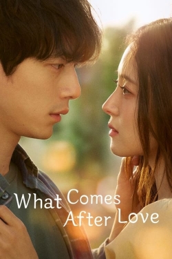 Watch What Comes After Love free movies