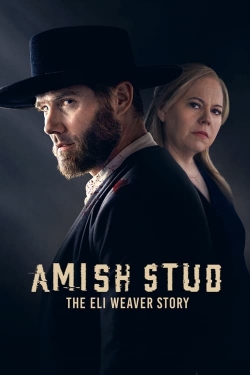 Watch Amish Stud: The Eli Weaver Story free movies