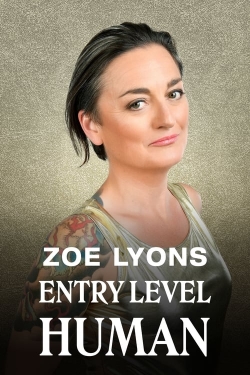 Watch Zoe Lyons: Entry Level Human free movies