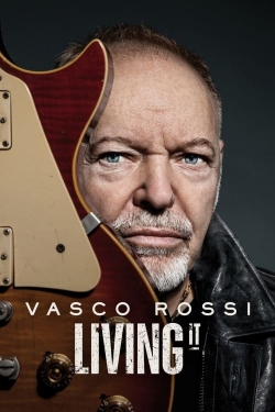 Watch Vasco Rossi: Living It free movies