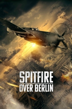 Watch Spitfire Over Berlin free movies