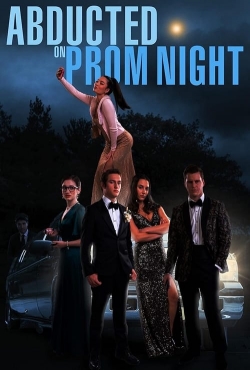 Watch Abducted on Prom Night free movies