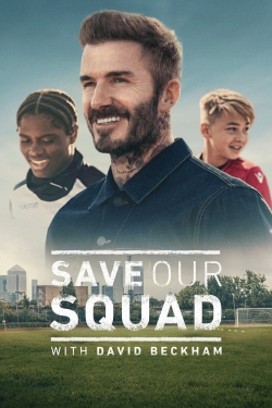 Watch Save Our Squad with David Beckham free movies