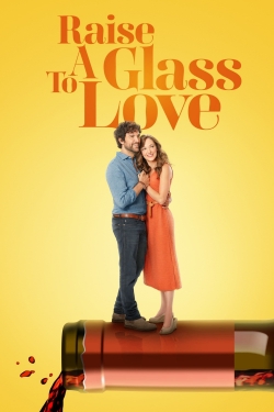 Watch Raise a Glass to Love free movies