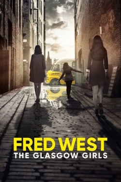 Watch Fred West: The Glasgow Girls free movies