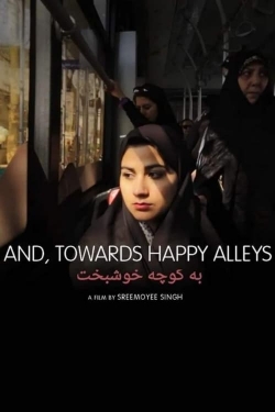 Watch And, Towards Happy Alleys free movies