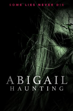 Watch Abigail Haunting free movies