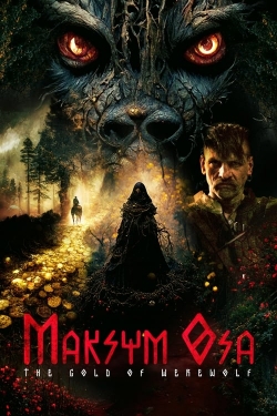 Watch Maksym Osa: The Gold of Werewolf free movies