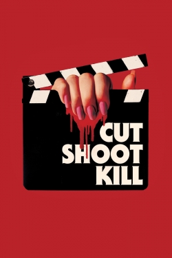 Watch Cut Shoot Kill free movies