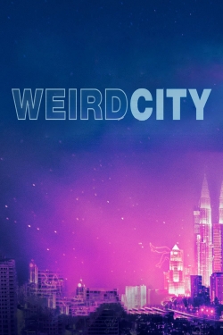 Watch Weird City free movies