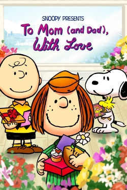 Watch Snoopy Presents: To Mom (and Dad), With Love free movies