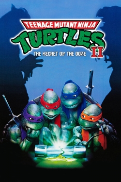 Watch Teenage Mutant Ninja Turtles II: The Secret of the Ooze free movies