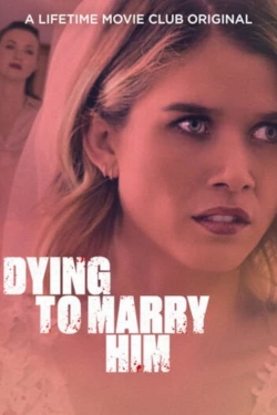 Watch Dying To Marry Him free movies