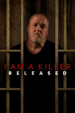 Watch I AM A KILLER: RELEASED free movies