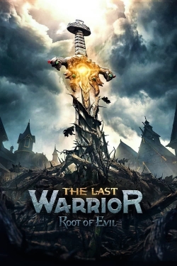 Watch The Last Warrior: Root of Evil free movies