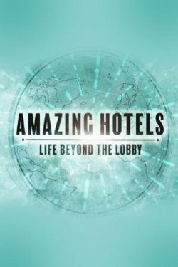 Watch Amazing Hotels: Life Beyond the Lobby free movies