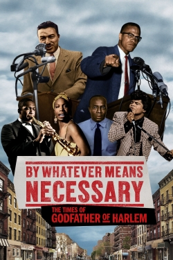 Watch By Whatever Means Necessary: The Times of Godfather of Harlem free movies