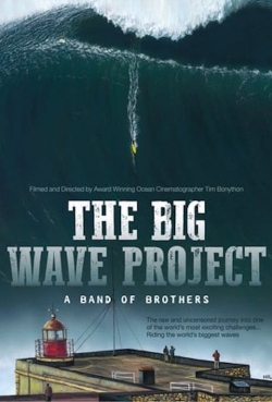 Watch The Big Wave Project: A Band of Brothers free movies