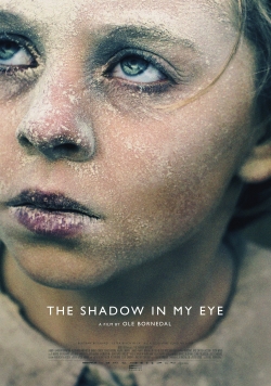 Watch The Shadow In My Eye free movies