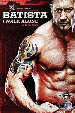 Watch WWE: Batista - I Walk Alone free movies