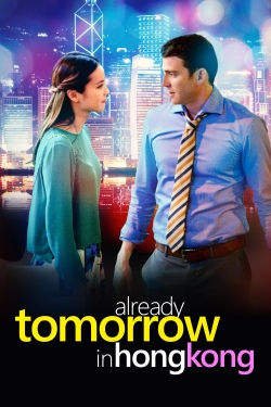 Watch Already Tomorrow in Hong Kong free movies