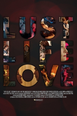 Watch Lust Life Love free movies