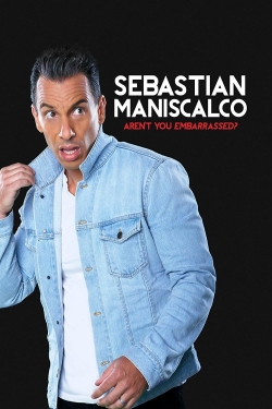 Watch Sebastian Maniscalco: Aren't You Embarrassed? free movies