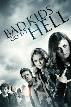 Watch Bad Kids Go To Hell free movies