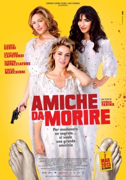 Watch Amiche da morire free movies