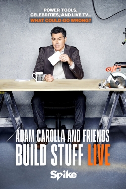 Watch Adam Carolla and Friends Build Stuff Live free movies