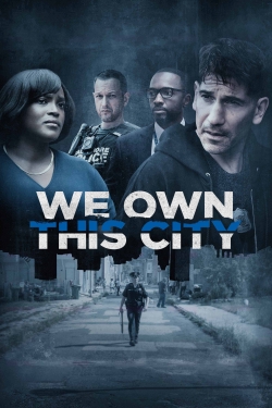 Watch We Own This City free movies