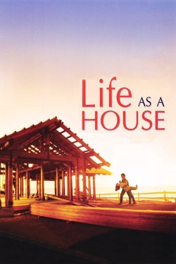 Watch Life as a House free movies