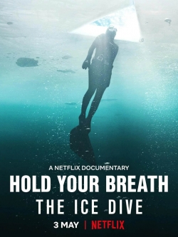 Watch Hold Your Breath: The Ice Dive free movies