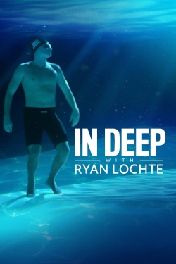 Watch In Deep With Ryan Lochte free movies