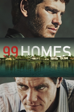 Watch 99 Homes free movies