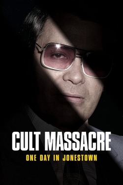 Watch Cult Massacre: One Day in Jonestown free movies