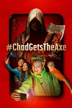 Watch #ChadGetsTheAxe free movies