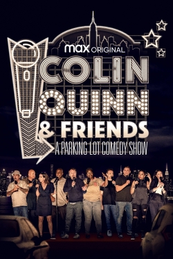 Watch Colin Quinn & Friends: A Parking Lot Comedy Show free movies