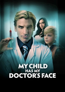 Watch My Child Has My Doctor’s Face free movies